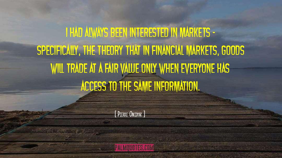 Financial Markets Famous quotes by Pierre Omidyar