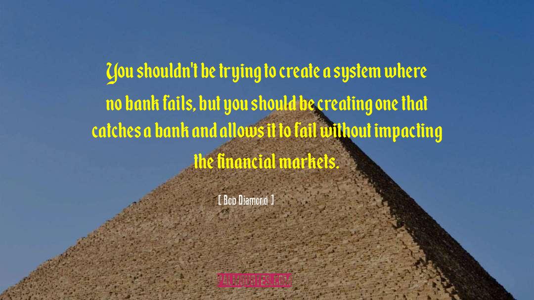 Financial Markets quotes by Bob Diamond