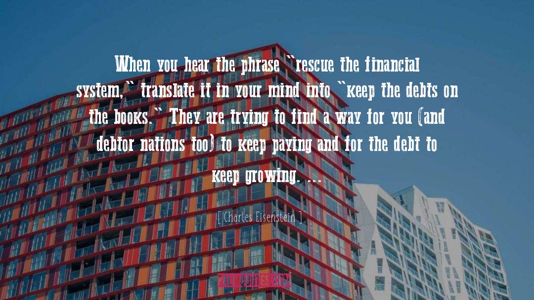 Financial Matrix quotes by Charles Eisenstein
