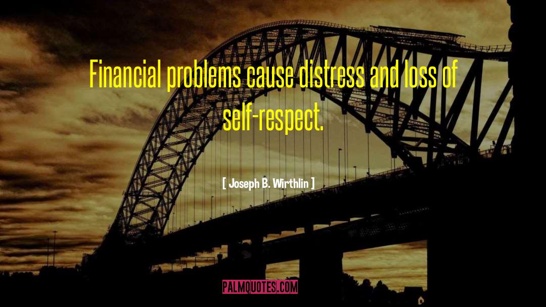 Financial Problems quotes by Joseph B. Wirthlin