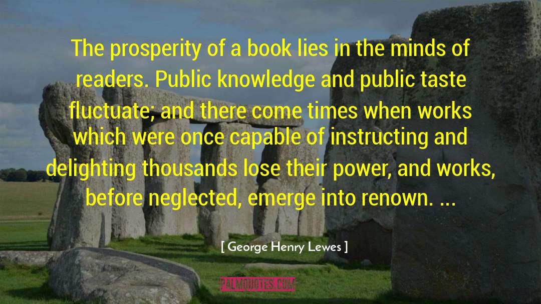 Financial Prosperity quotes by George Henry Lewes