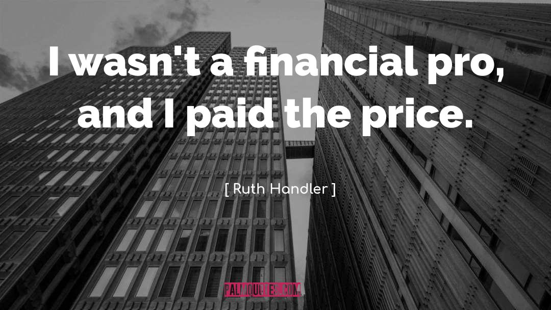 Financial quotes by Ruth Handler