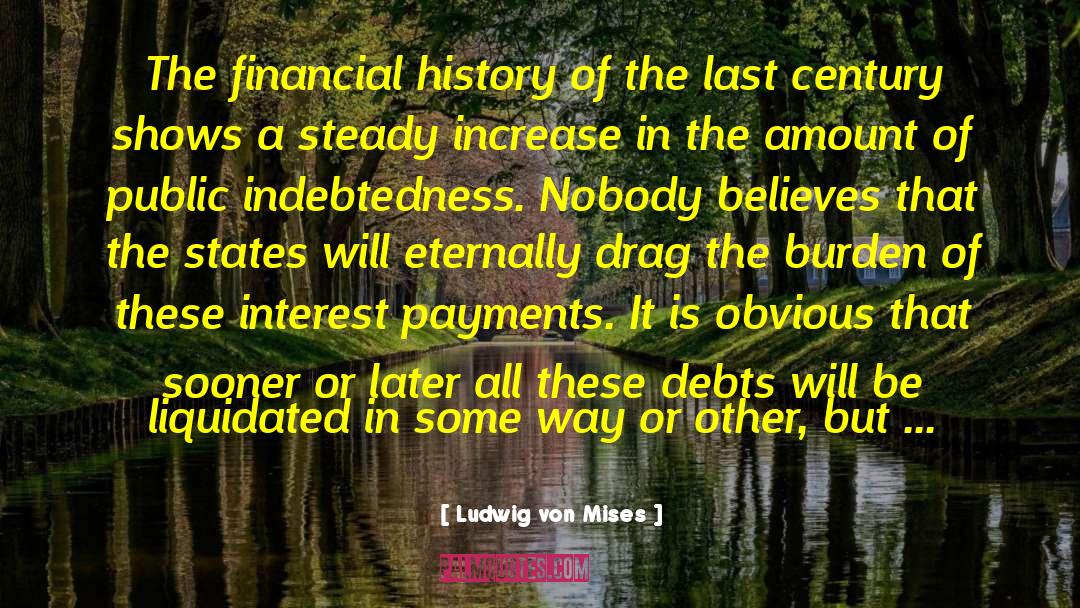 Financial Resources quotes by Ludwig Von Mises