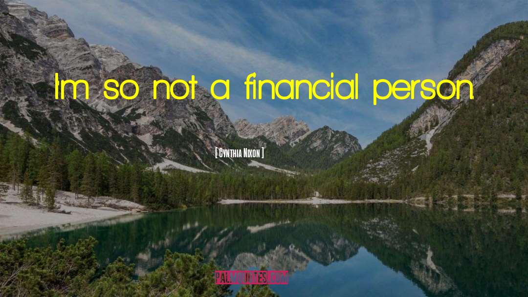Financial Stability quotes by Cynthia Nixon