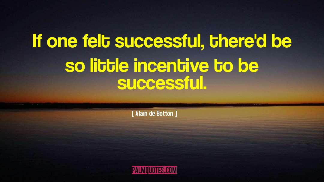 Financial Success quotes by Alain De Botton