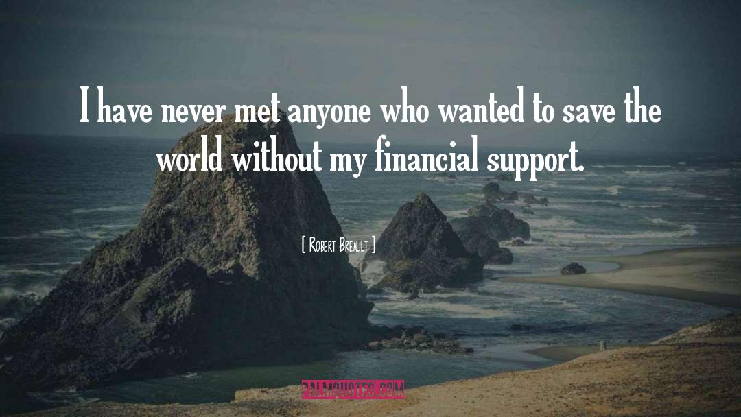 Financial Support quotes by Robert Breault