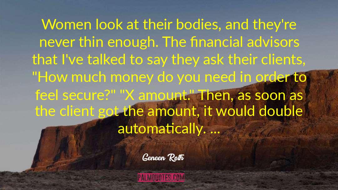 Financial Thriller quotes by Geneen Roth