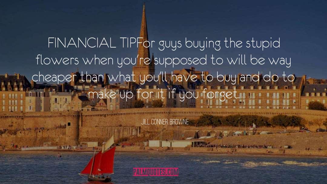 Financial Tips quotes by Jill Conner Browne