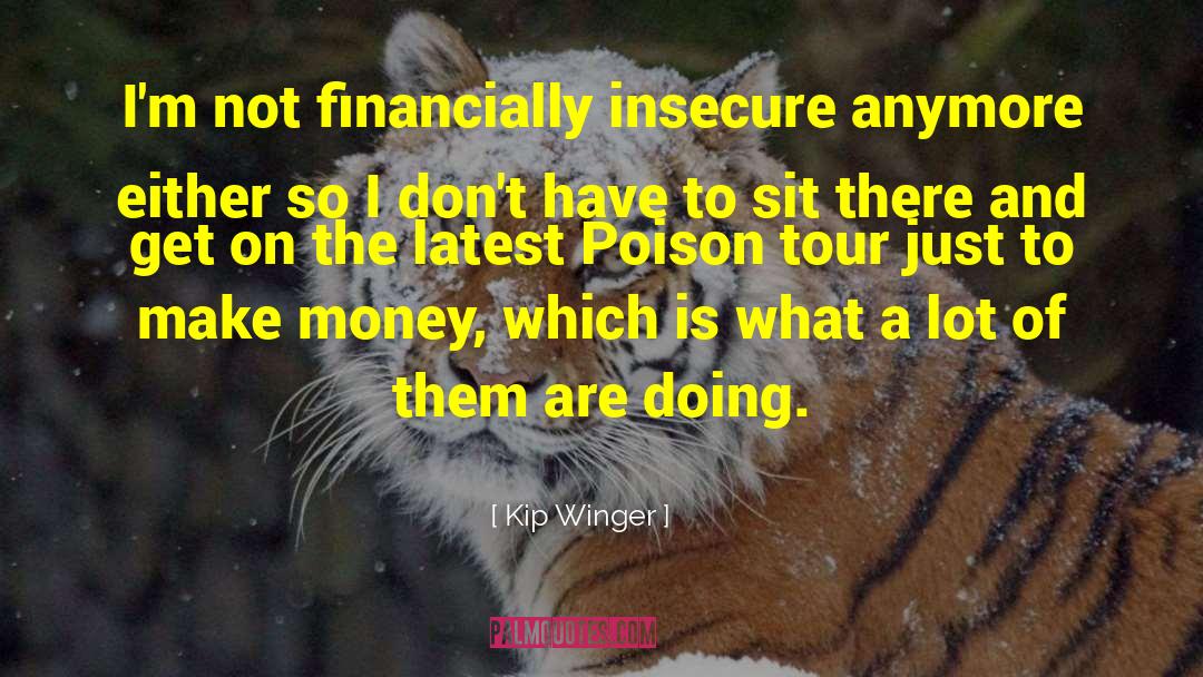 Financially quotes by Kip Winger