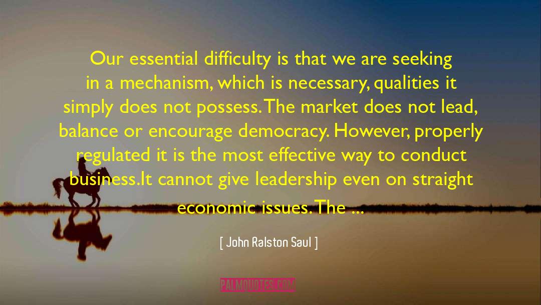 Financiers quotes by John Ralston Saul