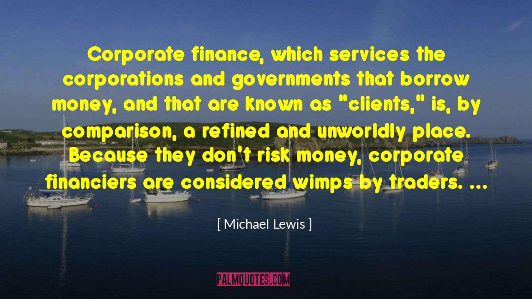 Financiers quotes by Michael Lewis