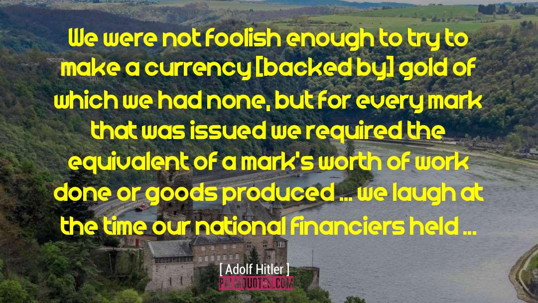 Financiers quotes by Adolf Hitler