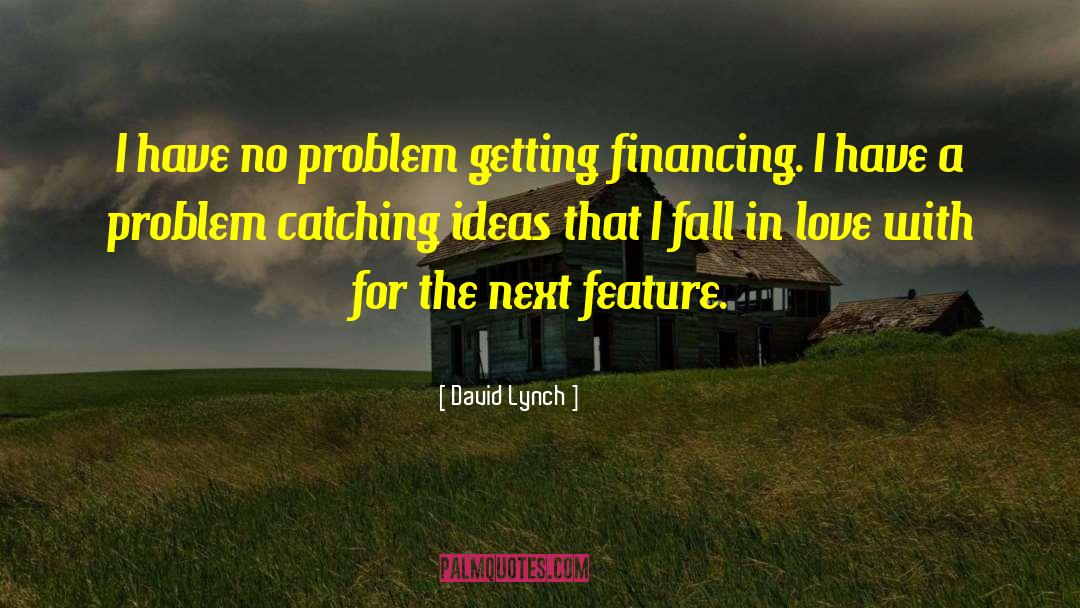 Financing quotes by David Lynch