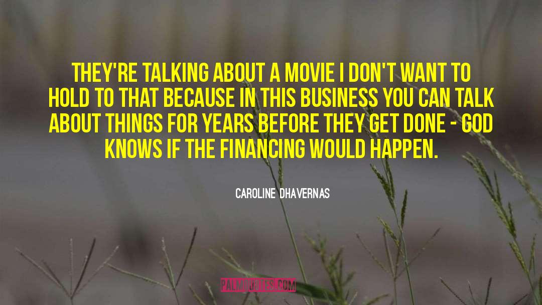 Financing quotes by Caroline Dhavernas