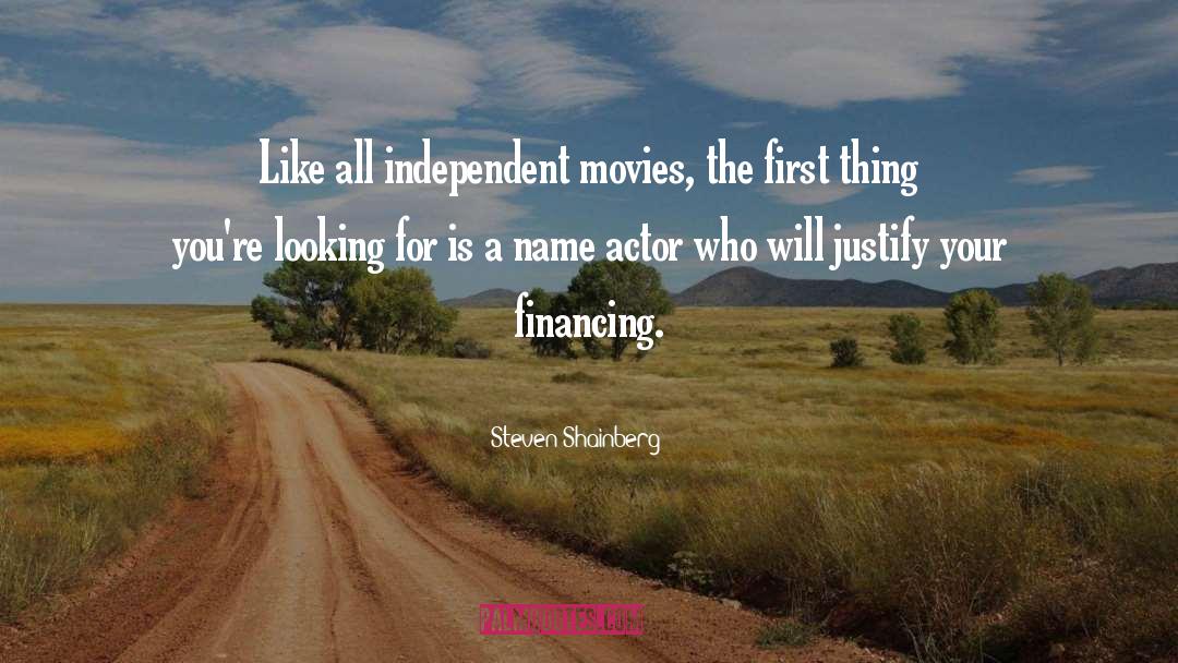 Financing quotes by Steven Shainberg