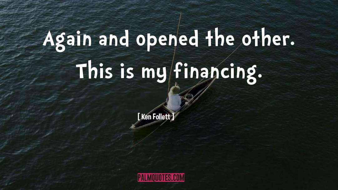 Financing quotes by Ken Follett