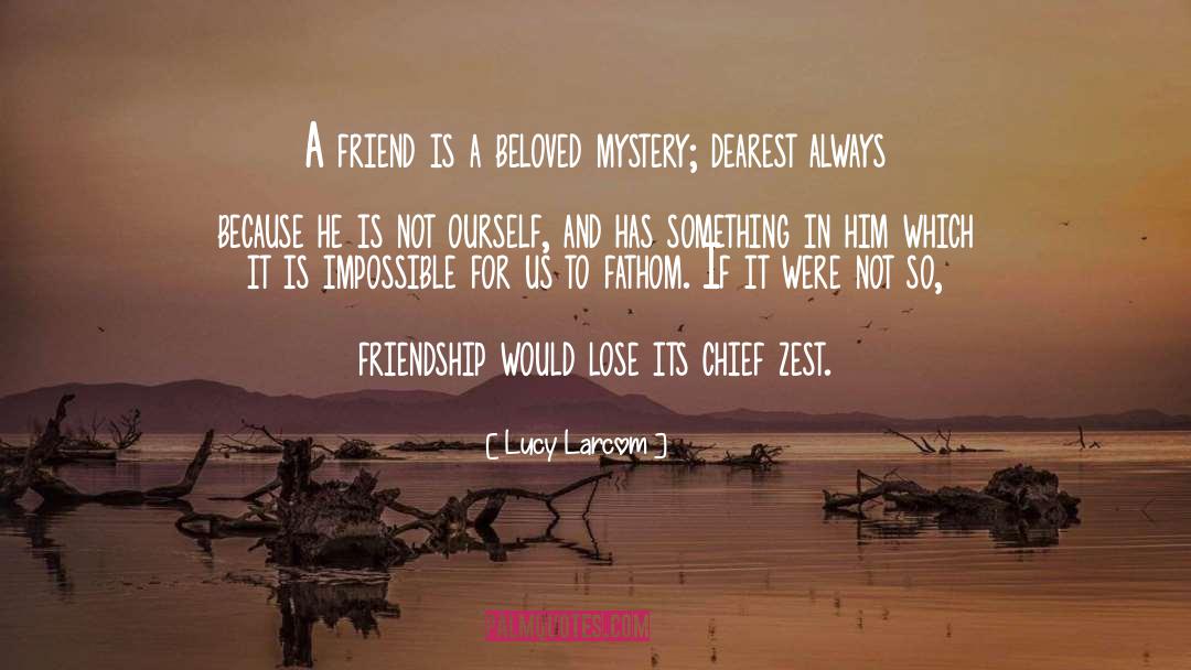 Find A Friend quotes by Lucy Larcom