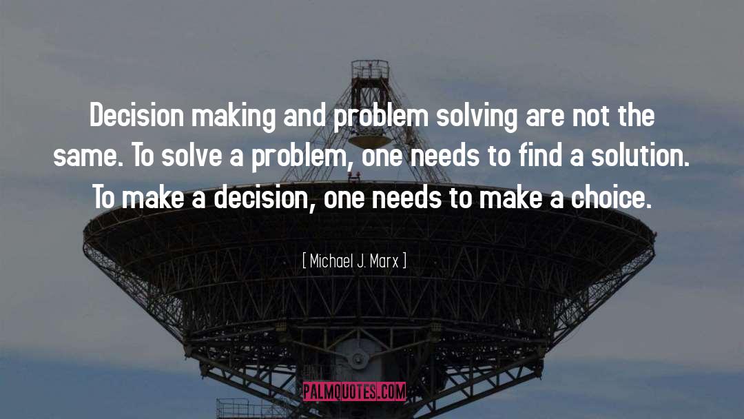 Find A Solution quotes by Michael J. Marx