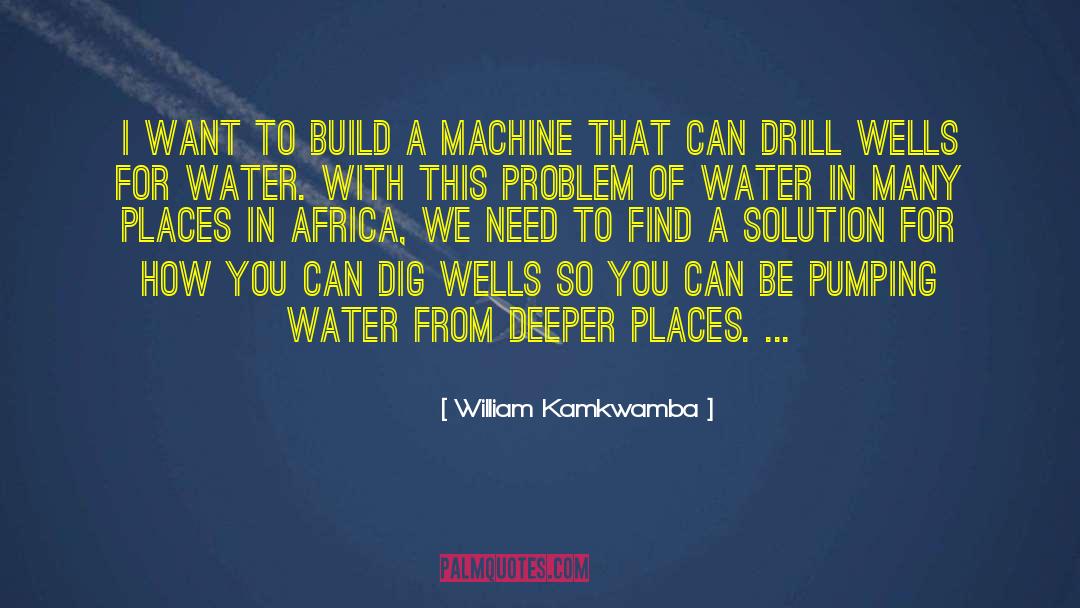 Find A Solution quotes by William Kamkwamba