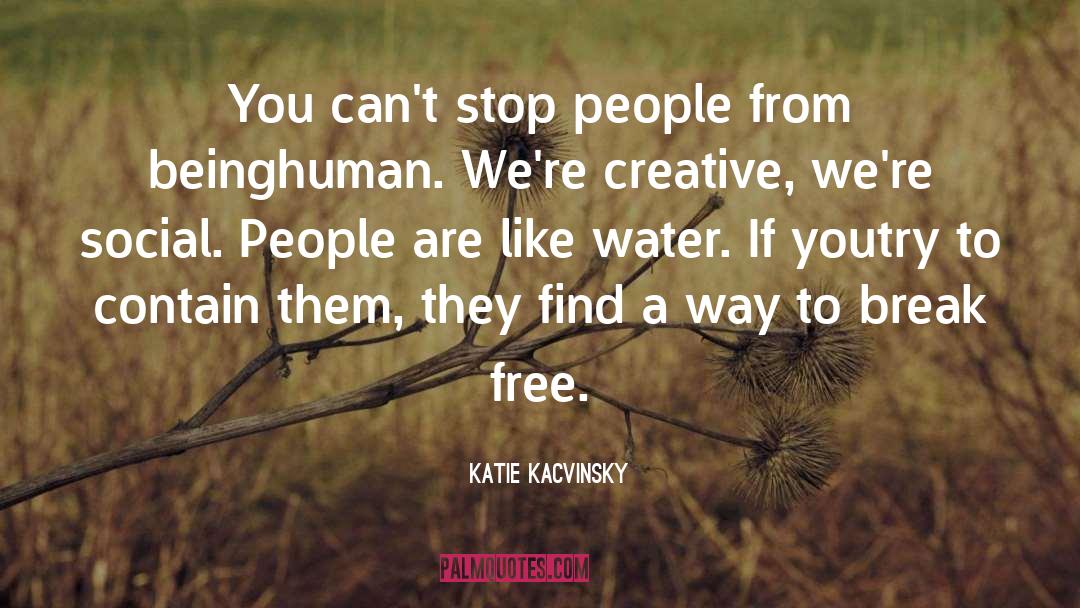 Find A Way quotes by Katie Kacvinsky