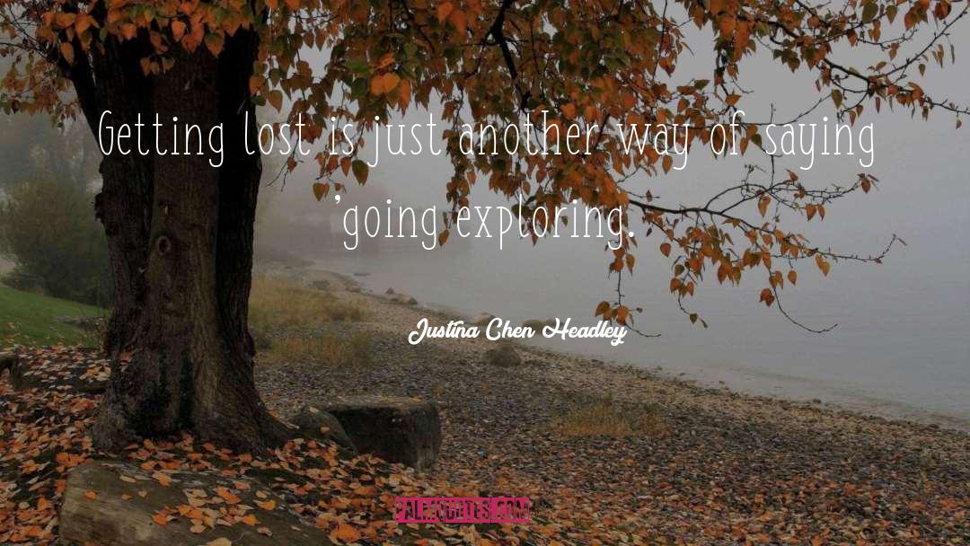 Find Another Way quotes by Justina Chen Headley