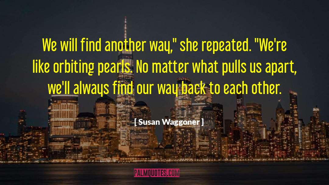 Find Another Way quotes by Susan Waggoner