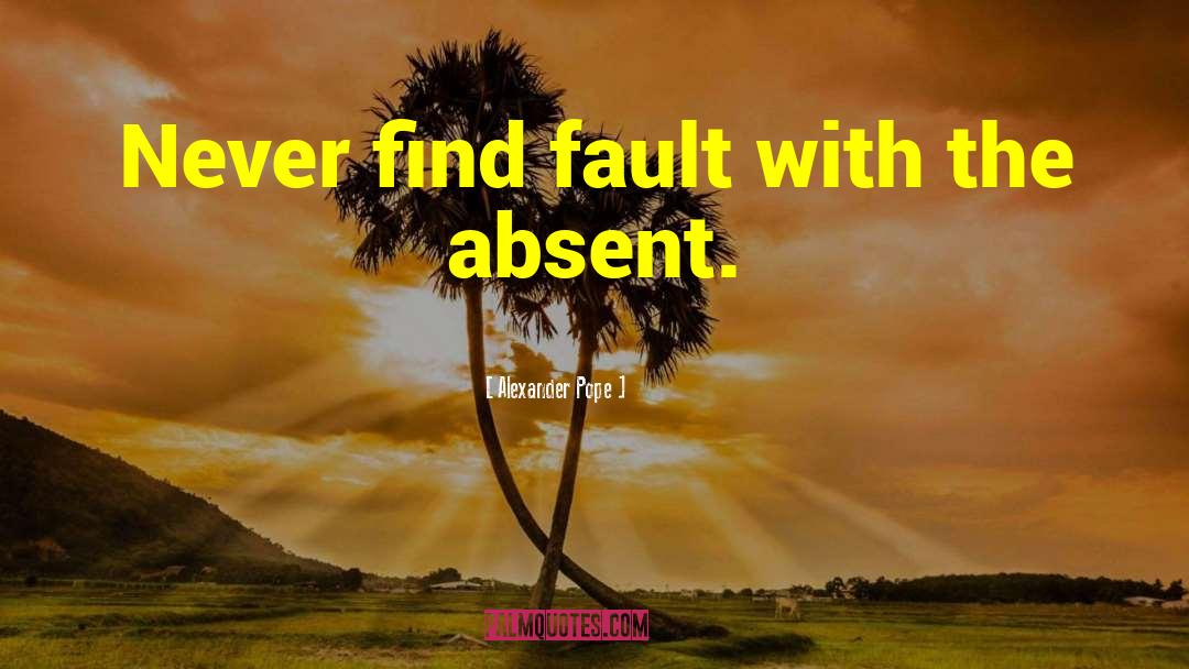 Find Fault quotes by Alexander Pope
