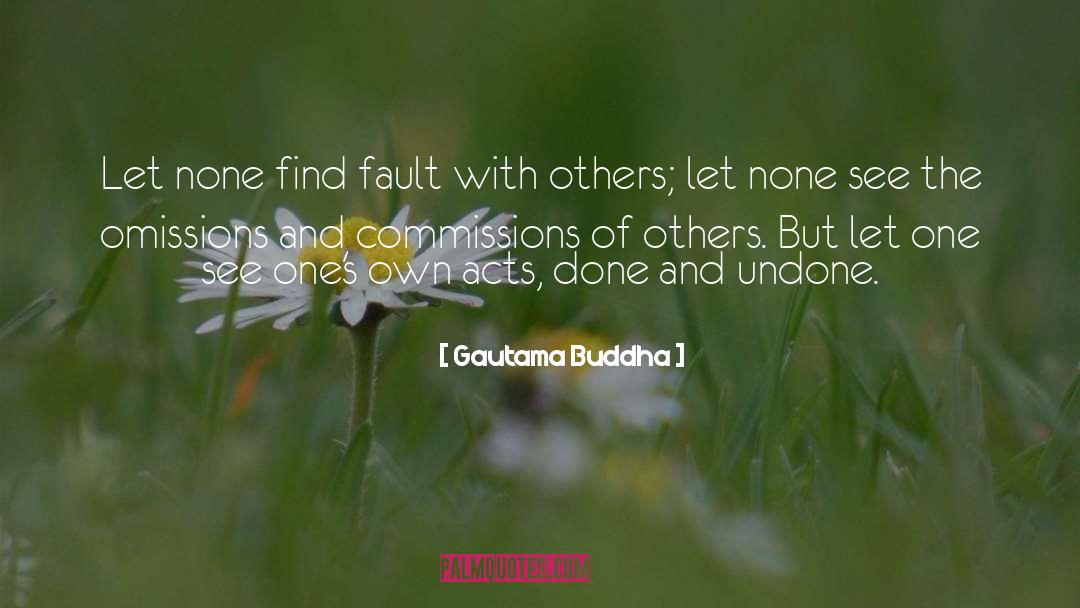 Find Fault quotes by Gautama Buddha
