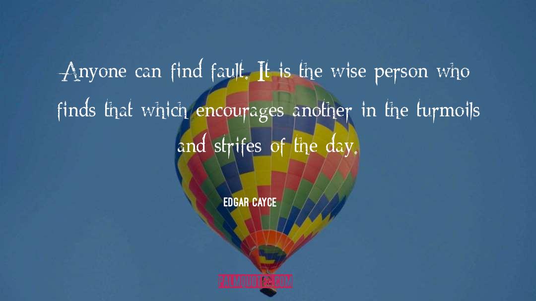 Find Fault quotes by Edgar Cayce