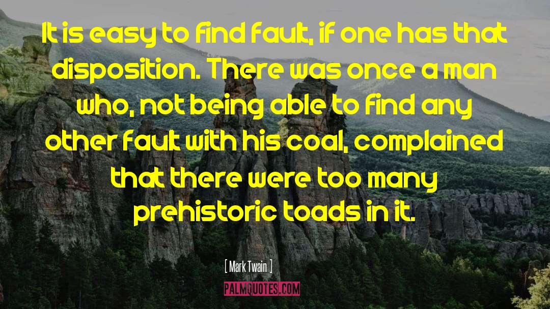 Find Fault quotes by Mark Twain