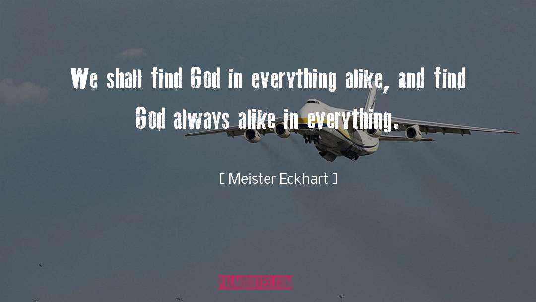 Find God quotes by Meister Eckhart