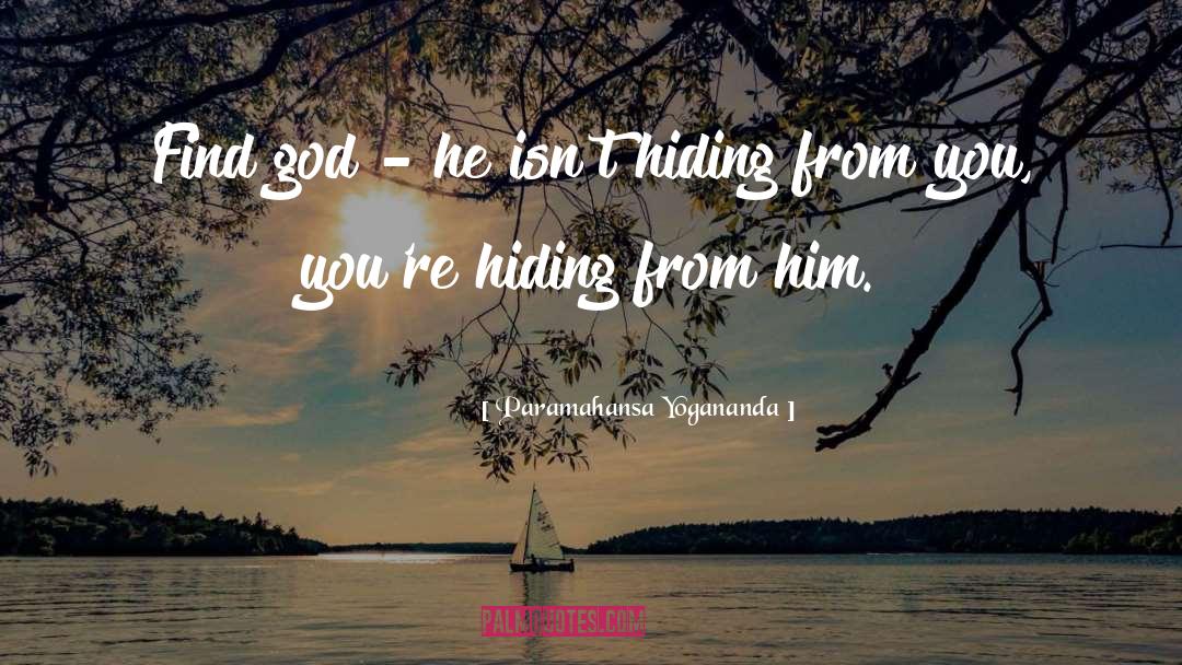 Find God quotes by Paramahansa Yogananda