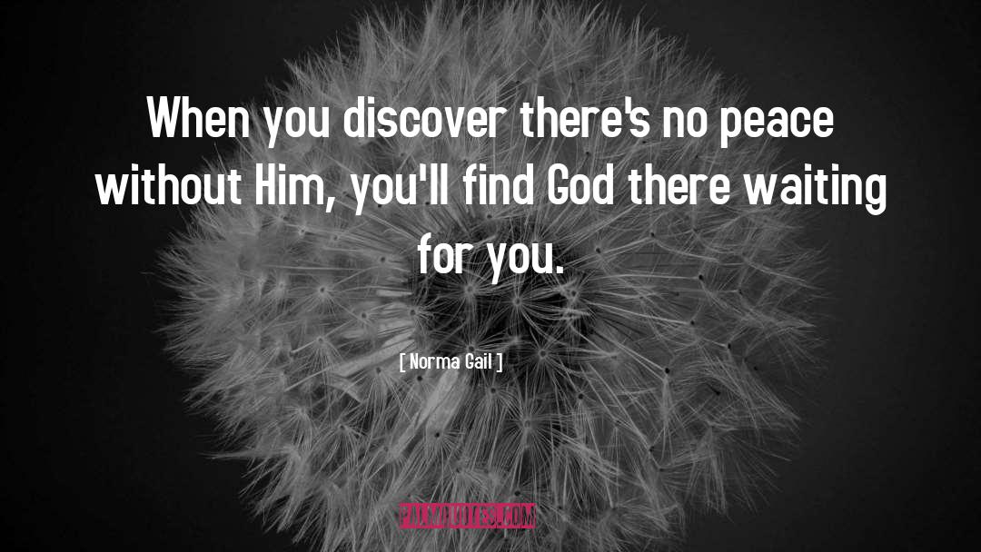 Find God quotes by Norma Gail