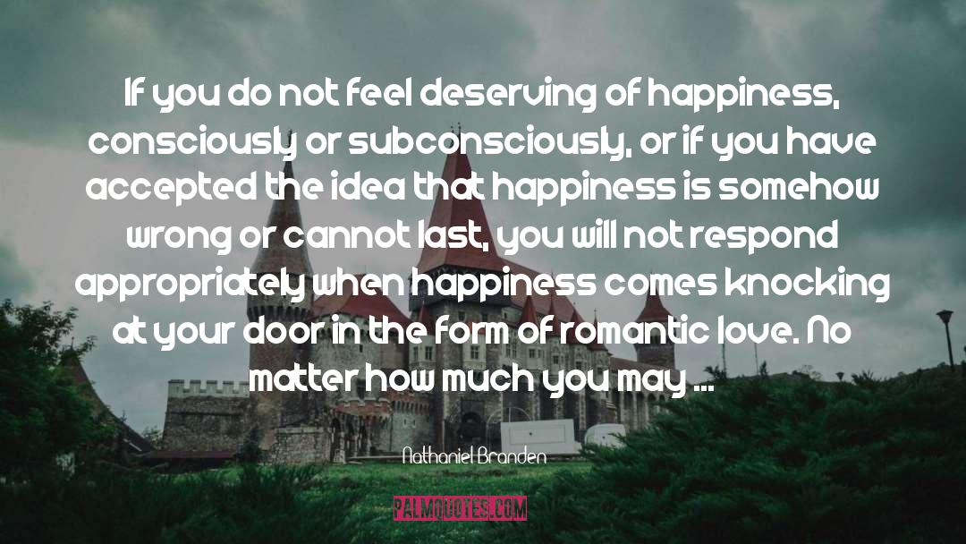 Find Happiness Love quotes by Nathaniel Branden