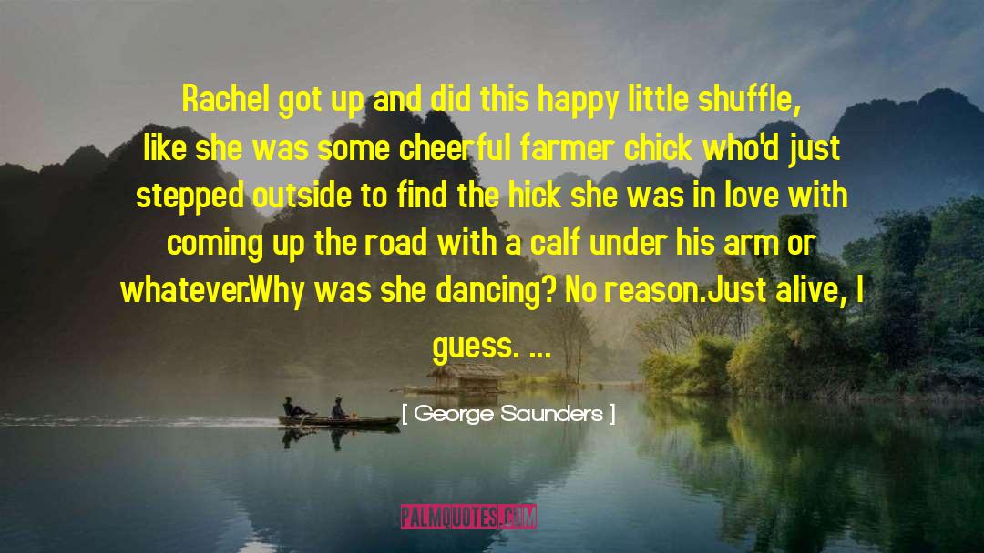 Find Happiness Love quotes by George Saunders