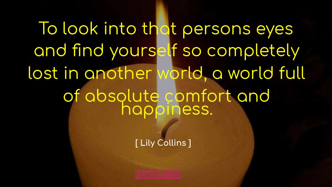Find Happiness Love quotes by Lily Collins