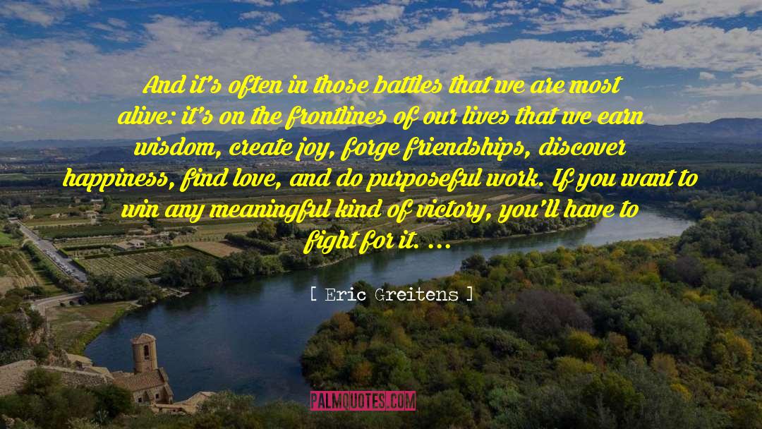 Find Happiness Love quotes by Eric Greitens