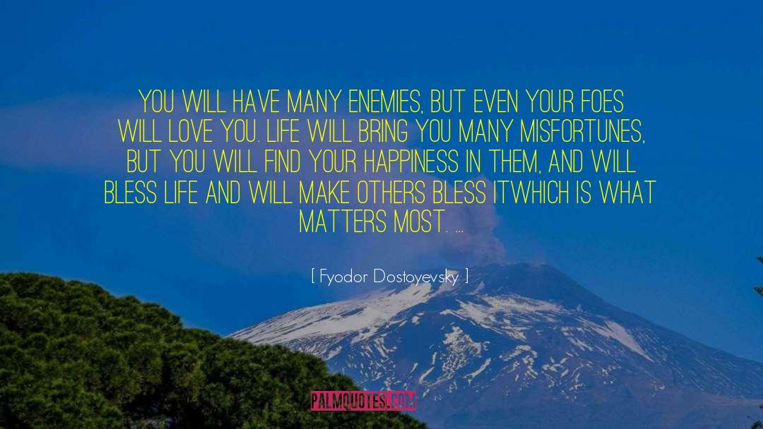 Find Happiness Love quotes by Fyodor Dostoyevsky