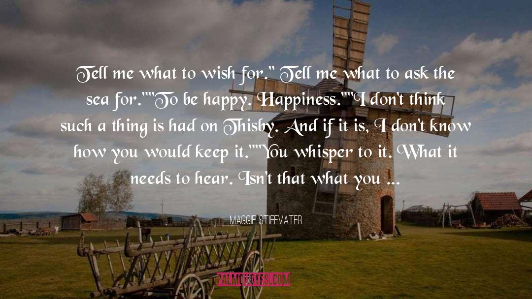 Find Happiness Love quotes by Maggie Stiefvater