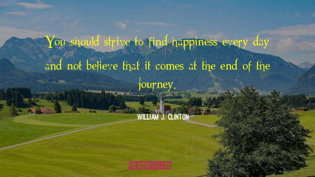 Find Happiness quotes by William J. Clinton