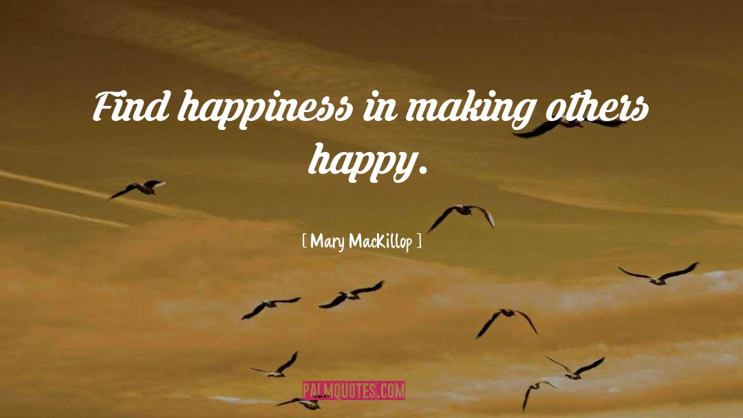 Find Happiness quotes by Mary MacKillop