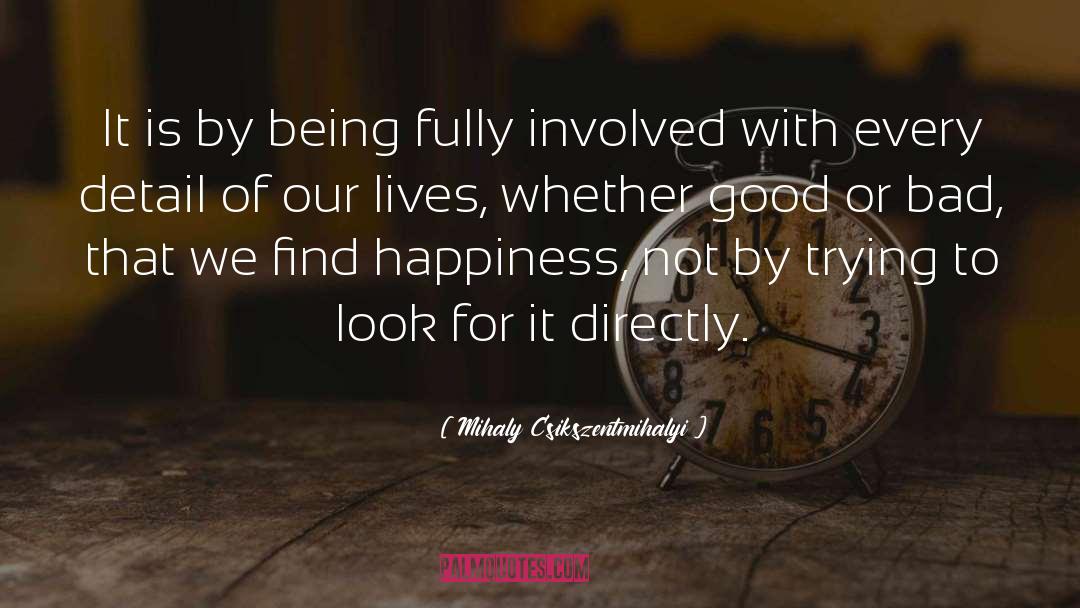 Find Happiness quotes by Mihaly Csikszentmihalyi