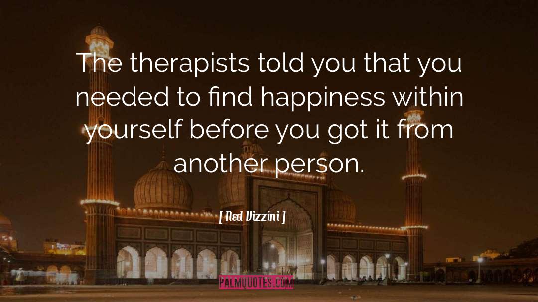 Find Happiness quotes by Ned Vizzini