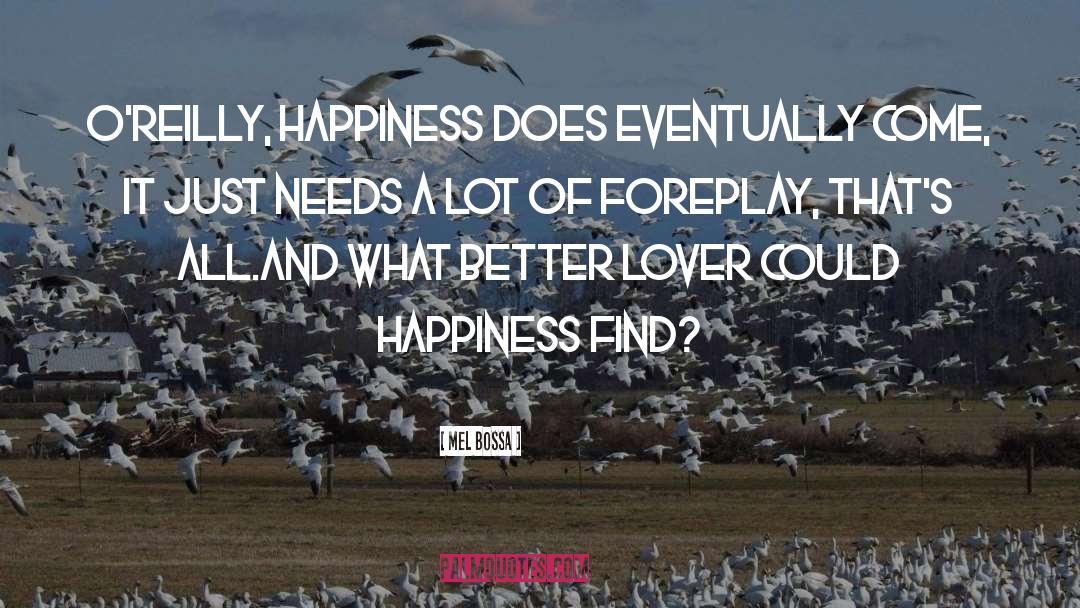 Find Happiness quotes by Mel Bossa