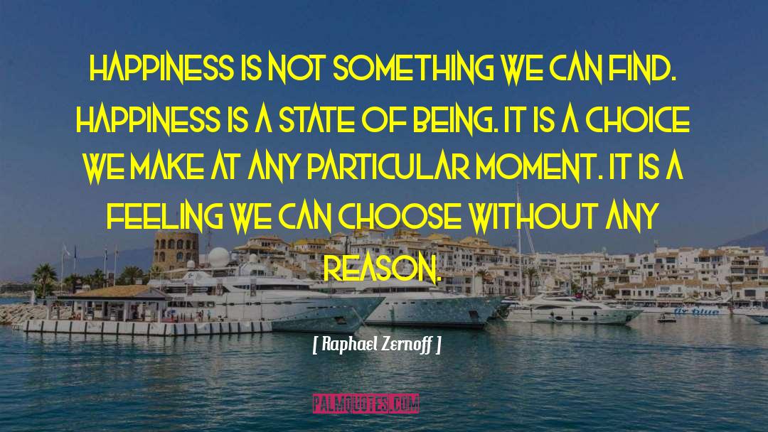 Find Happiness quotes by Raphael Zernoff