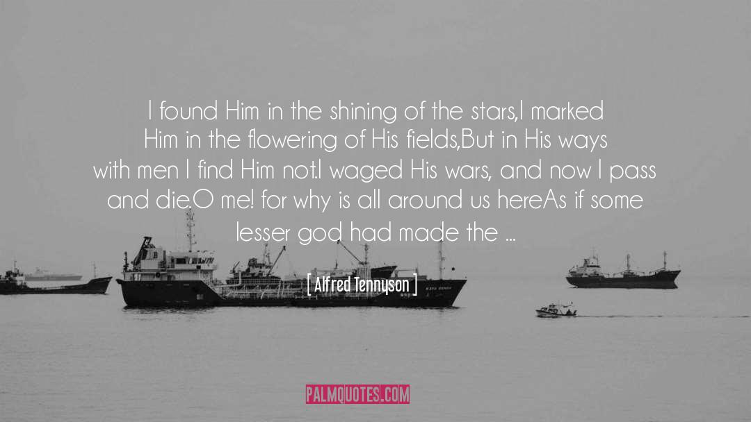 Find Him quotes by Alfred Tennyson