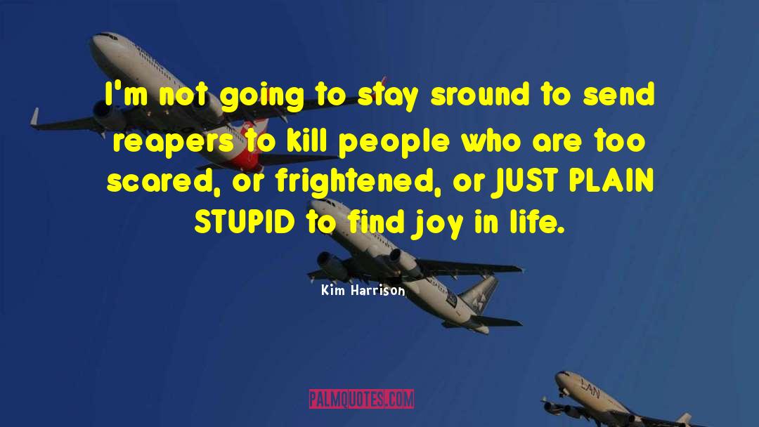 Find Joy quotes by Kim Harrison