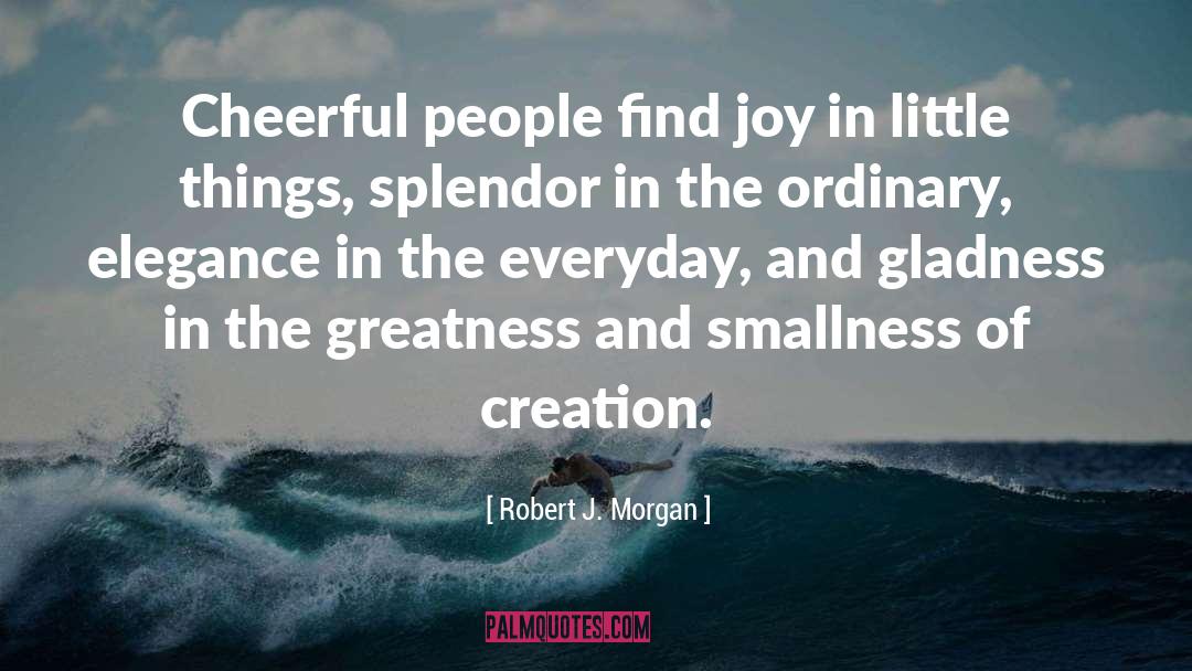 Find Joy quotes by Robert J. Morgan