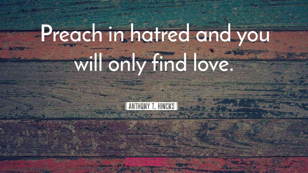 Find Love quotes by Anthony T. Hincks