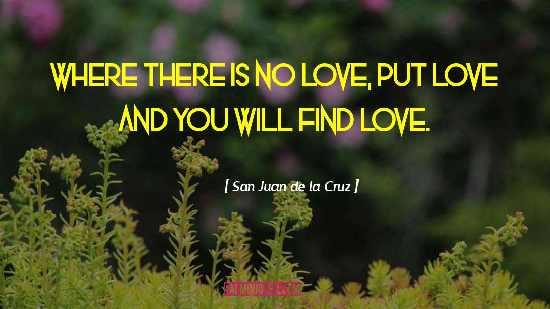 Find Love quotes by San Juan De La Cruz